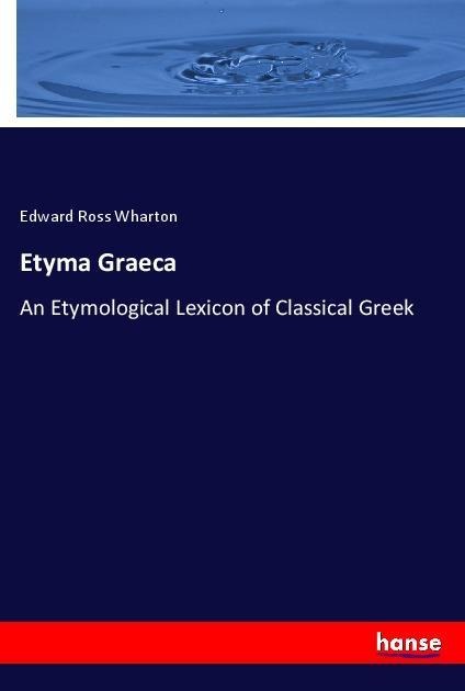 Etyma Graeca: An Etymological Lexicon of Classical Greek