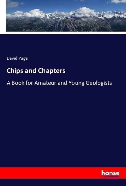 Chips and Chapters: A Book for Amateur and Young Geologists