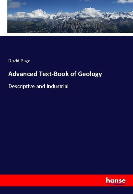Advanced Text-Book of Geology: Descriptive and Industrial