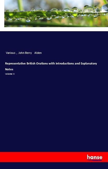 Representative British Orations with Introductions and Explanatory Notes: Volume IV