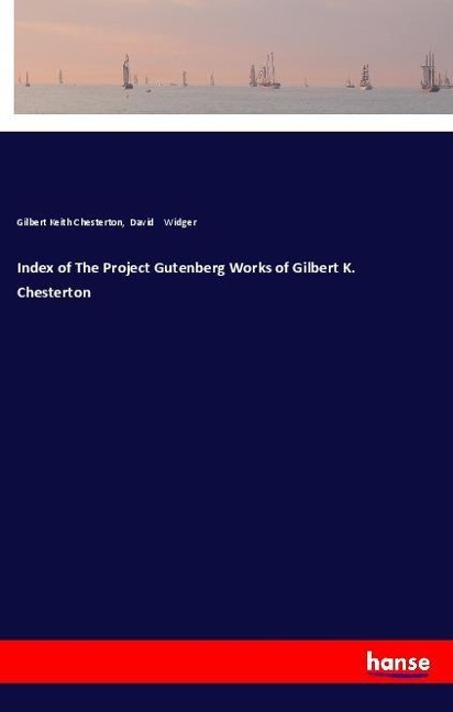 Index of The Project Gutenberg Works of Gilbert K. Chesterton