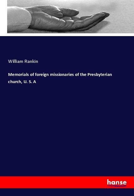 Memorials of foreign missionaries of the Presbyterian church, U. S. A