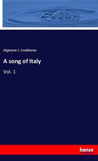 A song of Italy: Vol. 1