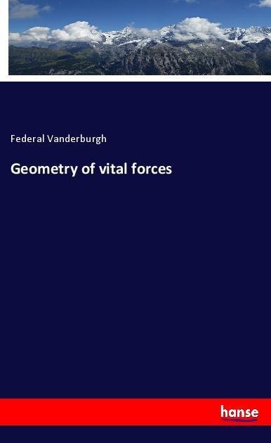 Geometry of vital forces
