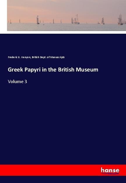 Greek Papyri in the British Museum: Volume 3