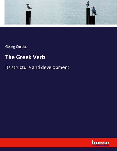 The Greek Verb: Its structure and development
