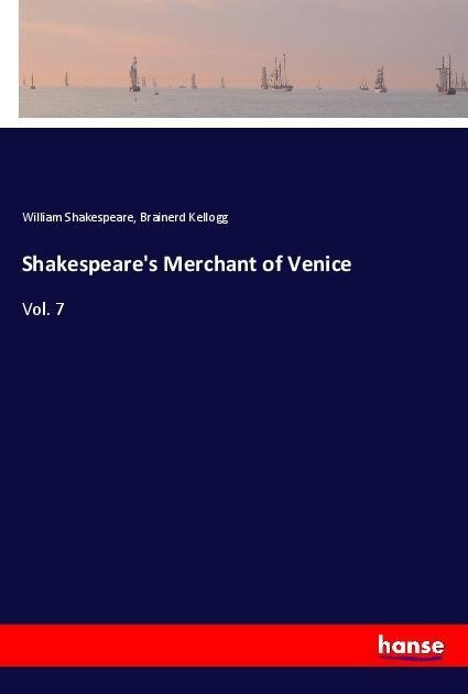Shakespeares Merchant of Venice: Vol. 7