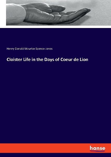 Cloister Life in the Days of Coeur de Lion