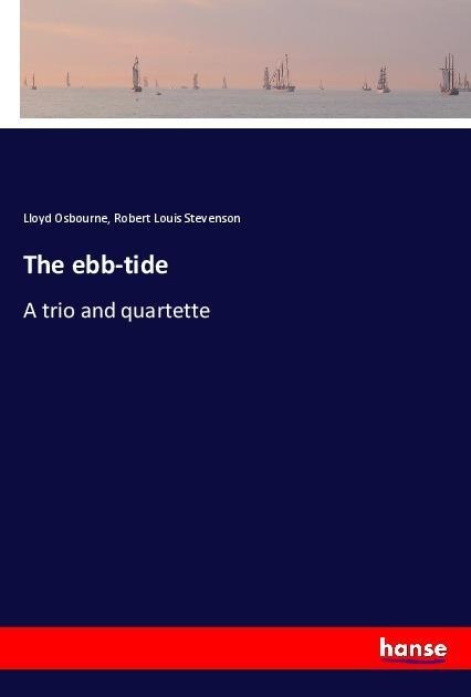 The ebb-tide: A trio and quartette