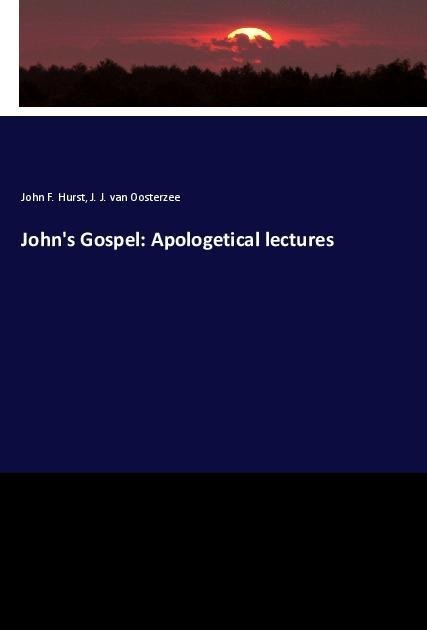 Johns Gospel: Apologetical lectures
