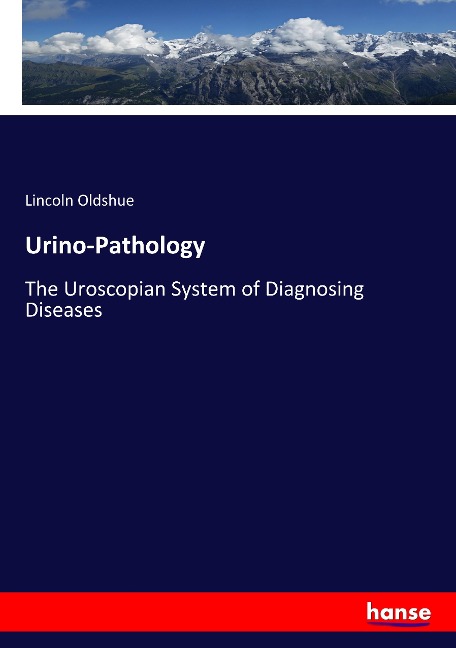Urino-Pathology: The Uroscopian System of Diagnosing Diseases