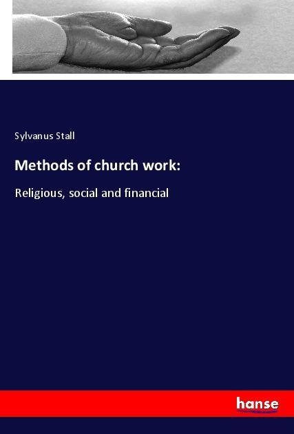 Methods of church work:: Religious, social and financial