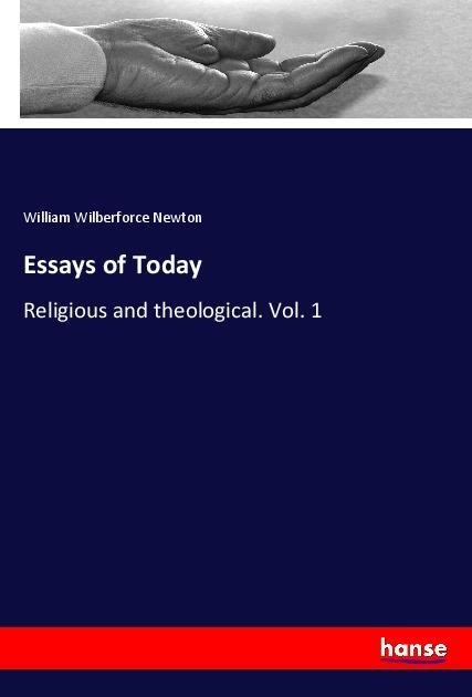 Essays of Today: Religious and theological. Vol. 1