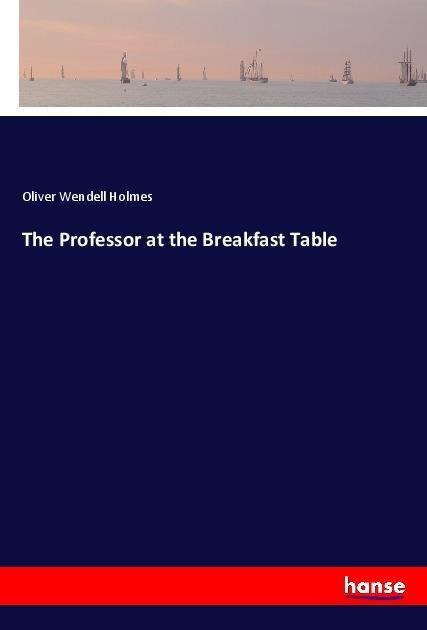 The Professor at the Breakfast Table