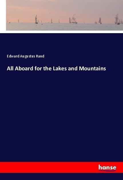 All Aboard for the Lakes and Mountains