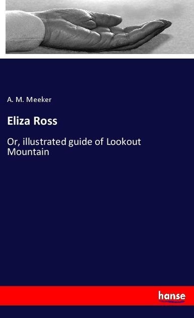 Eliza Ross: Or, illustrated guide of Lookout Mountain