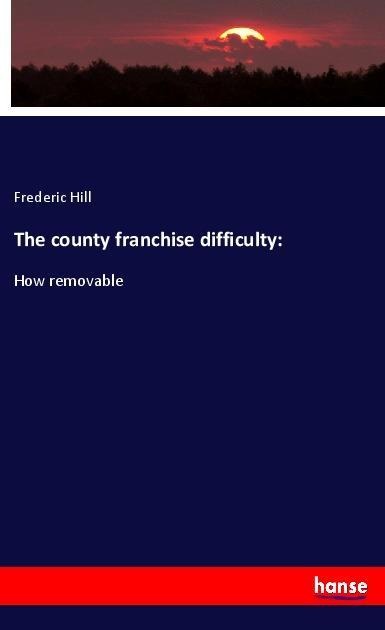 The county franchise difficulty:: How removable