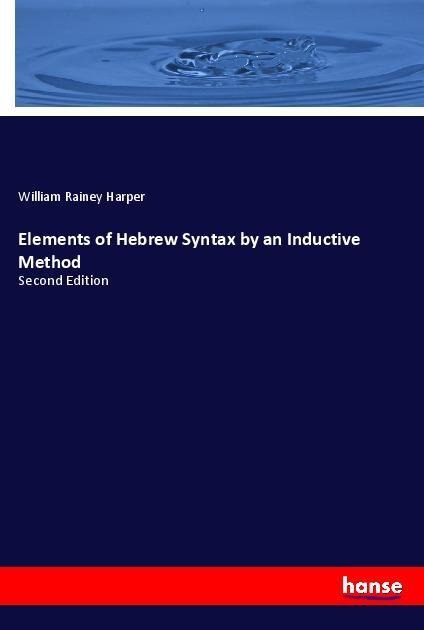 Elements of Hebrew Syntax by an Inductive Method: Second Edition