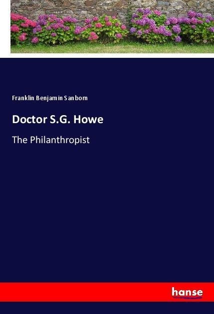 Doctor S.G. Howe: The Philanthropist