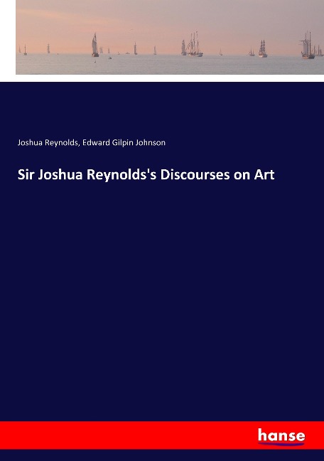 Sir Joshua Reynoldss Discourses on Art