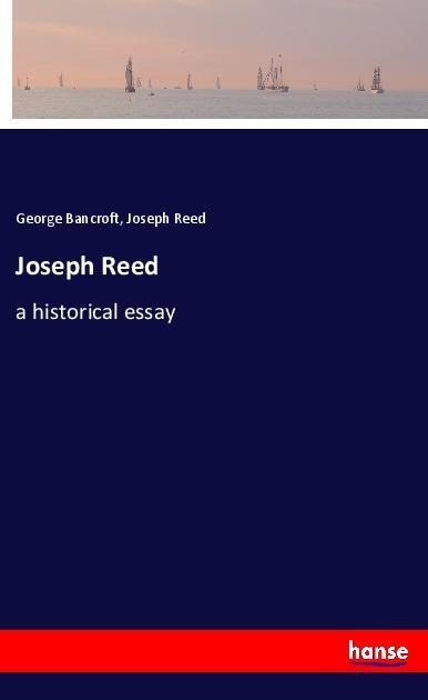 Joseph Reed: a historical essay