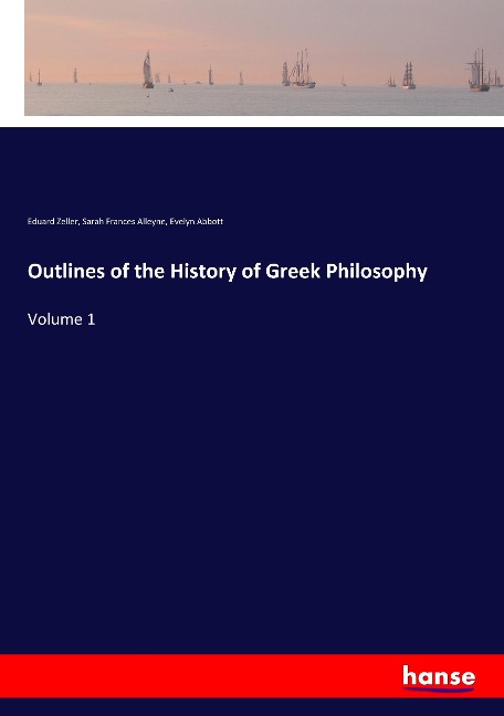Outlines of the History of Greek Philosophy: Volume 1