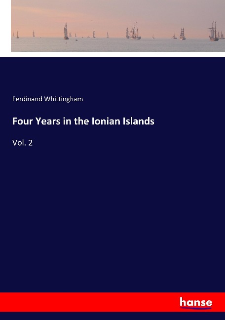 Four Years in the Ionian Islands: Vol. 2