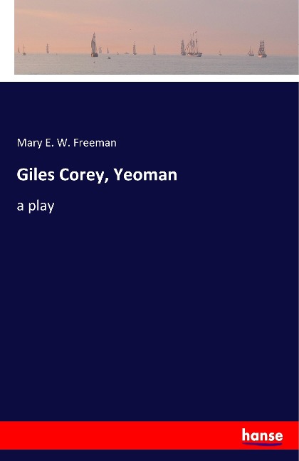 Giles Corey, Yeoman: a play