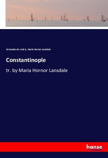 Constantinople: tr. by Maria Hornor Lansdale