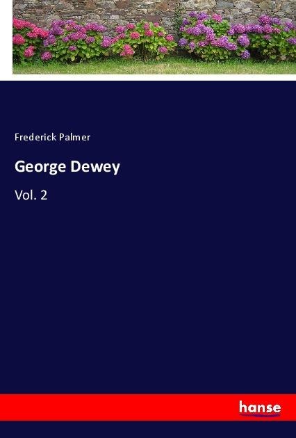 George Dewey: Vol. 2