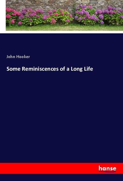 Some Reminiscences of a Long Life