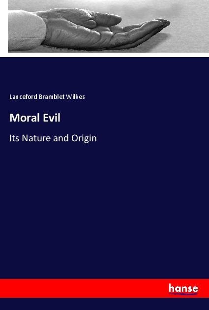 Moral Evil: Its Nature and Origin