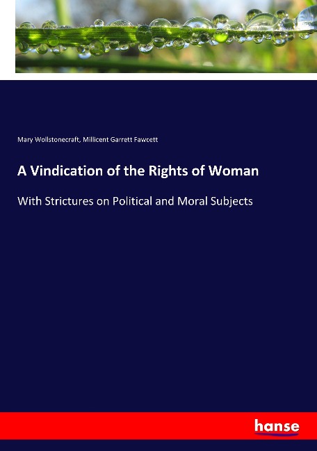 A Vindication of the Rights of Woman: With Strictures on Political and Moral Subjects