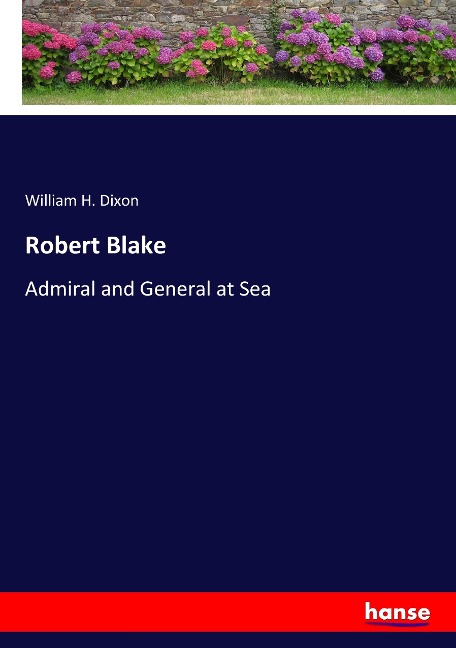 Robert Blake: Admiral and General at Sea
