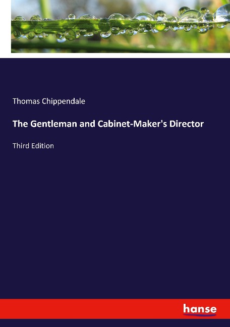 The Gentleman and Cabinet-Makers Director: Third Edition
