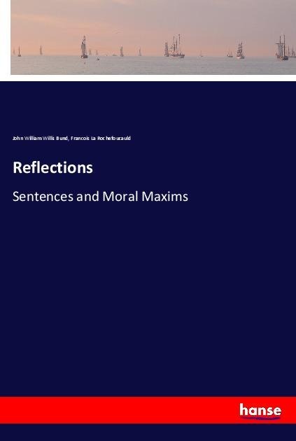 Reflections: Sentences and Moral Maxims