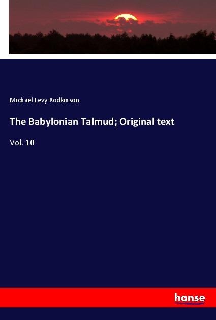The Babylonian Talmud; Original text: Vol. 10