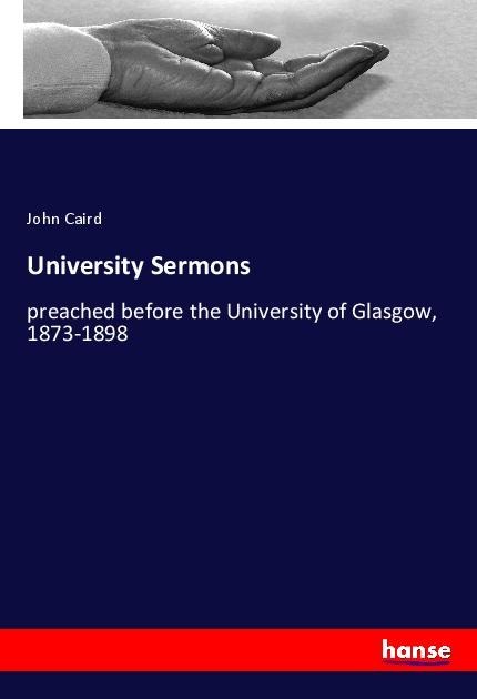 University Sermons: preached before the University of Glasgow, 1873-1898