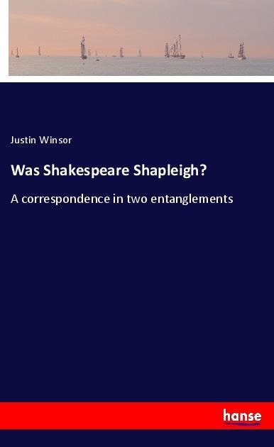 Was Shakespeare Shapleigh?: A correspondence in two entanglements
