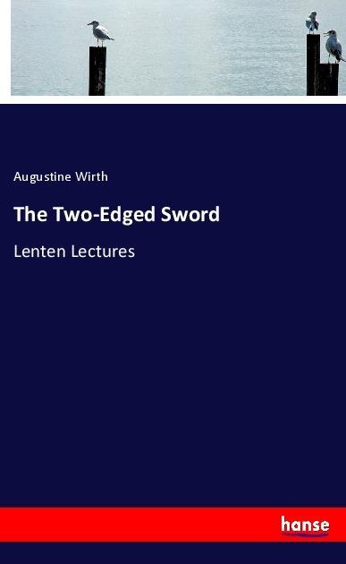 The Two-Edged Sword: Lenten Lectures