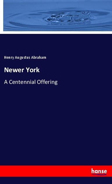 Newer York: A Centennial Offering