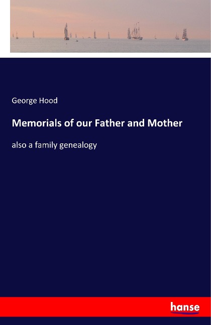 Memorials of our Father and Mother: also a family genealogy