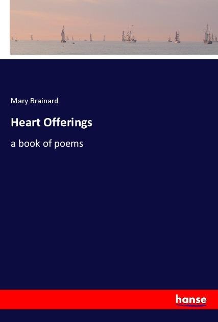 Heart Offerings: a book of poems