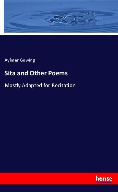 Sita and Other Poems: Mostly Adapted for Recitation