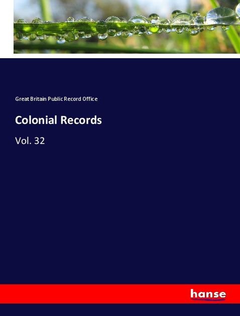 Colonial Records: Vol. 32