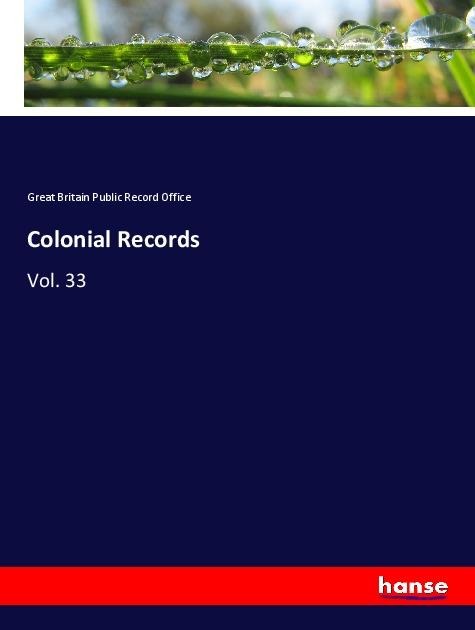 Colonial Records: Vol. 33