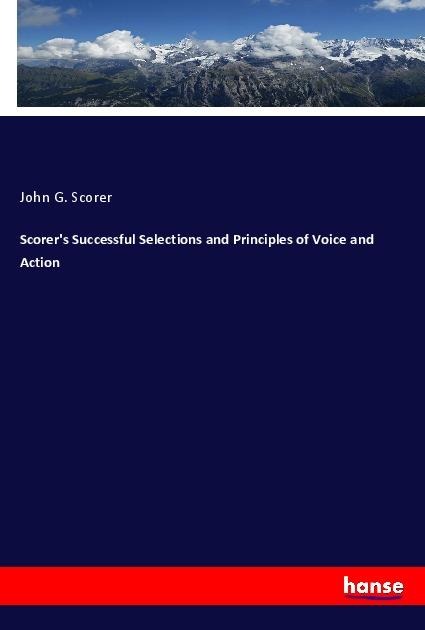 Scorers Successful Selections and Principles of Voice and Action