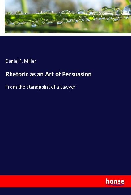 Rhetoric as an Art of Persuasion: From the Standpoint of a Lawyer