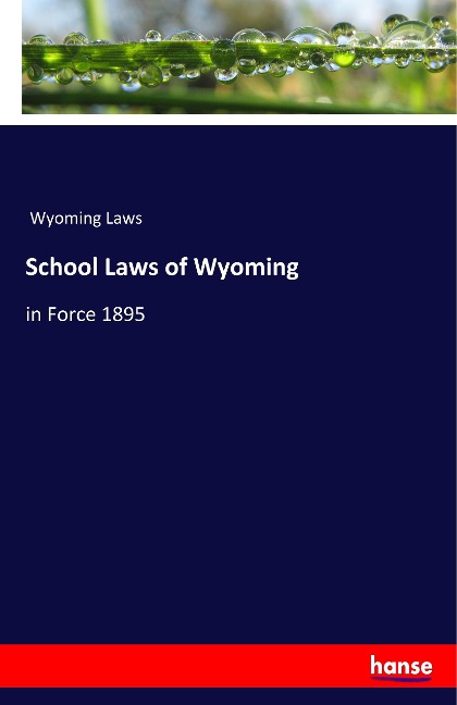 School Laws of Wyoming: in Force 1895