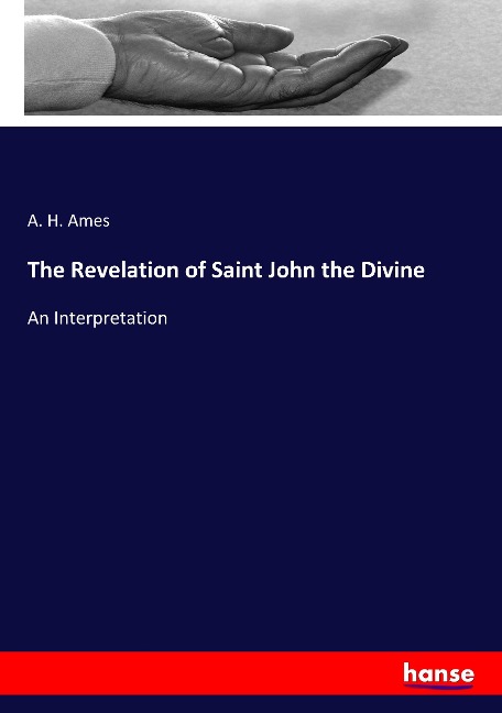 The Revelation of Saint John the Divine: An Interpretation